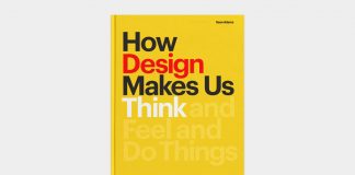 How Design Makes Us Think, a book published by Princeton Architectural Press.